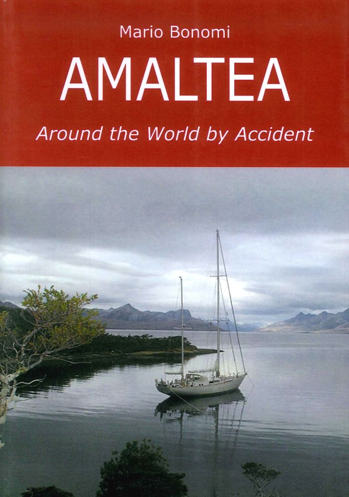 Libri Mario Bonomi - Amaltea. Around The World By Accident NUOVO SIGILLATO EDIZIONE DEL SUBITO DISPONIBILE