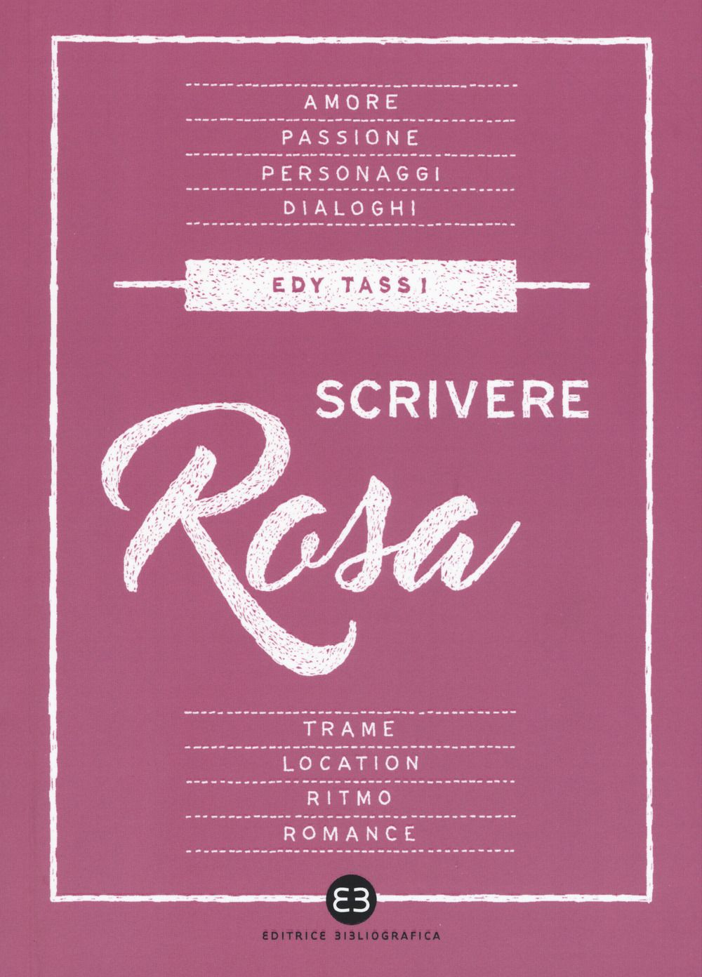 Libri Edy Tassi - Scrivere Rosa NUOVO SIGILLATO EDIZIONE DEL SUBITO DISPONIBILE