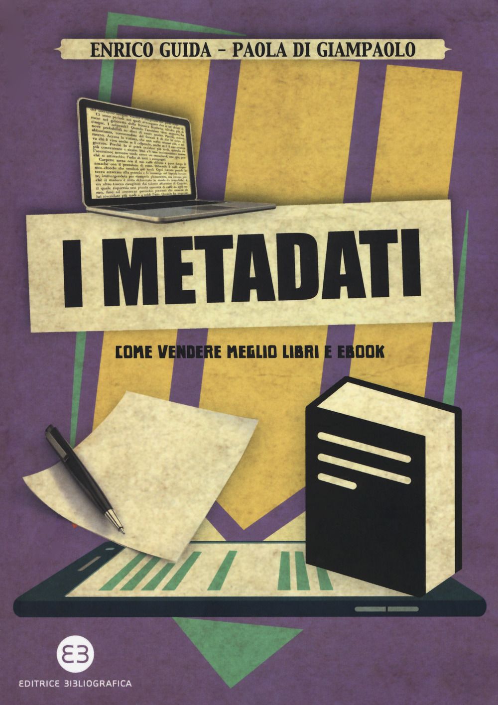 Libri Enrico Guida Di Giampaolo Paola - I Metadati. Come Vendere Meglio E Ebook NUOVO SIGILLATO EDIZIONE DEL SUBITO DISPONIBILE