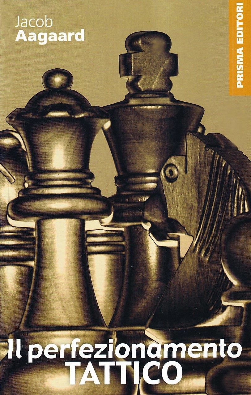 Libri Jacob Aagaard - Il Perfezionamento Tattico NUOVO SIGILLATO EDIZIONE DEL SUBITO DISPONIBILE