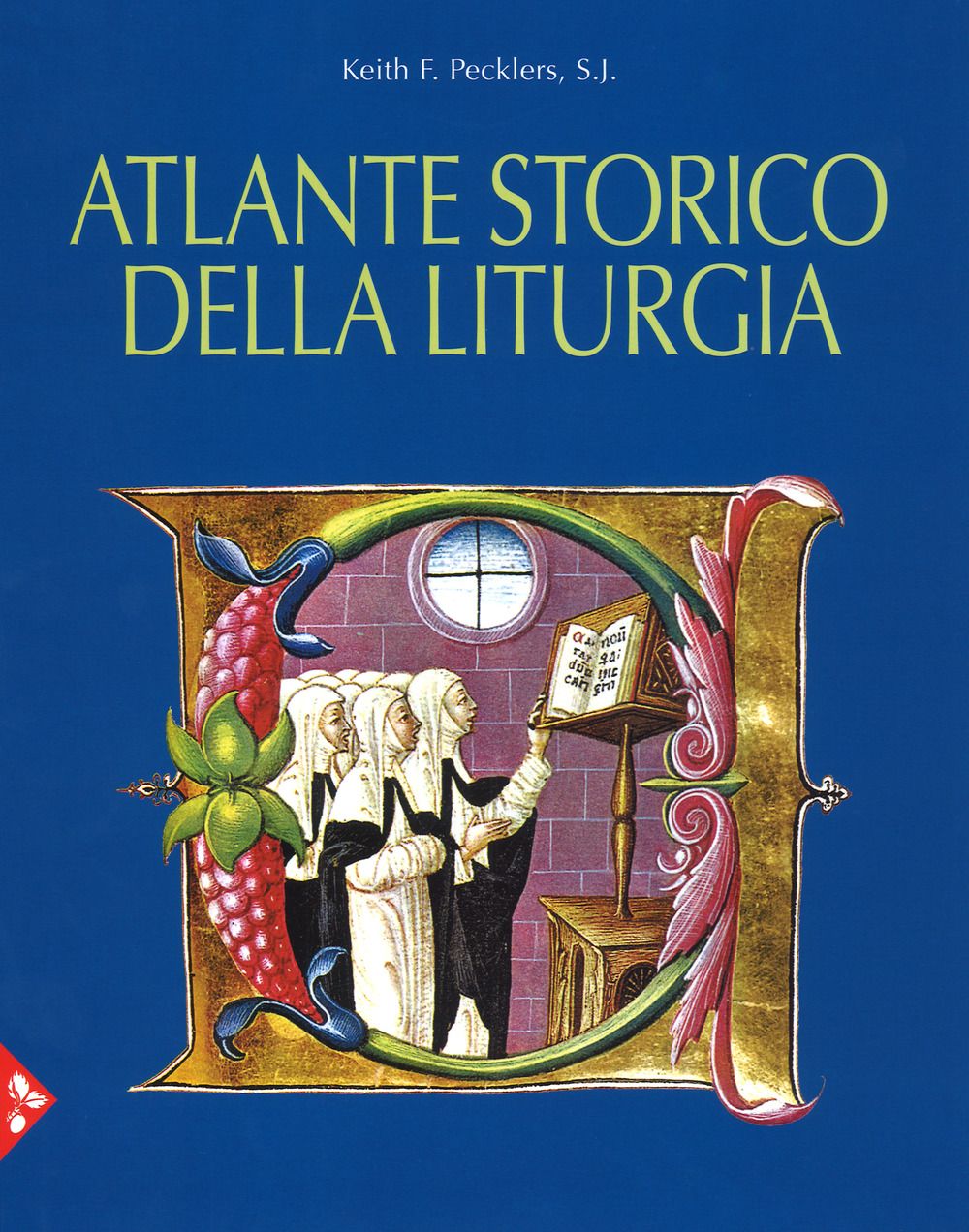 Libri Pecklers Keith F. - Atlante Storico Della Liturgia. Ediz. A Colori NUOVO SIGILLATO EDIZIONE DEL SUBITO DISPONIBILE