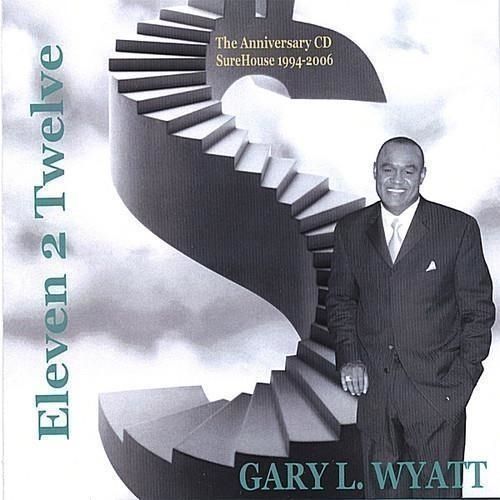 Audio Cd Gary L. Wyatt - Eleven 2 Twelve NUOVO SIGILLATO EDIZIONE DEL SUBITO DISPONIBILE