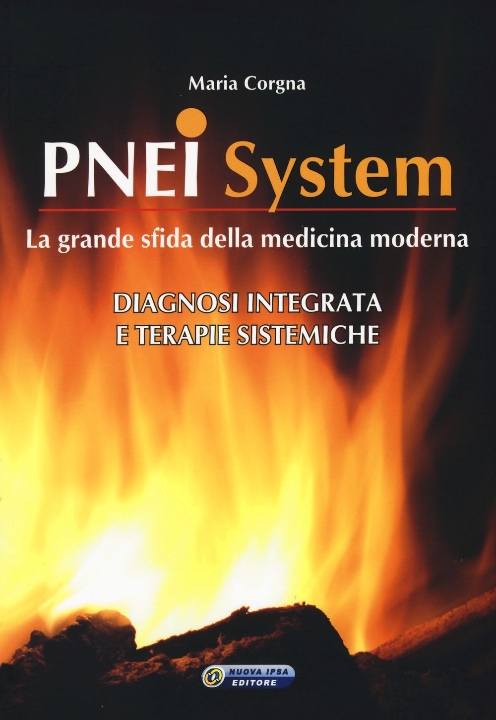 Libri Maria Corgna - PNEI System. Diagnosi Integrata E Terapie Sistemiche NUOVO SIGILLATO EDIZIONE DEL SUBITO DISPONIBILE