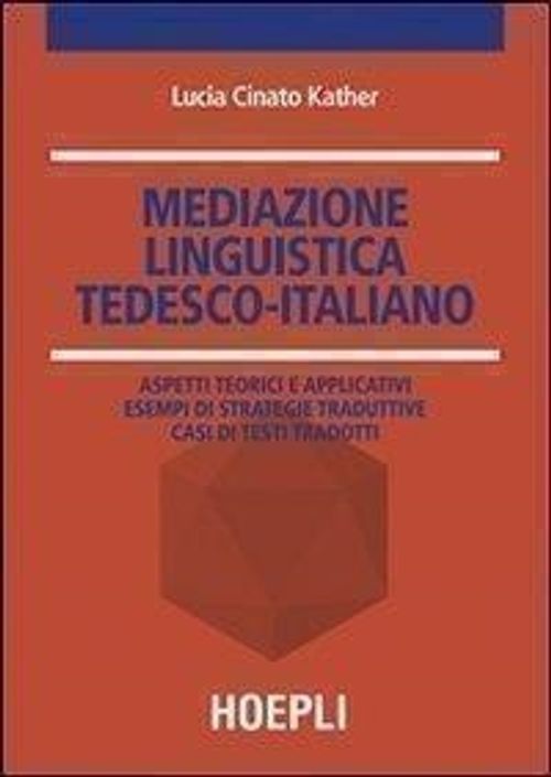 Libri Lucia Cinato - Mediazione Linguistica. Tedesco-Italiano NUOVO SIGILLATO EDIZIONE DEL SUBITO DISPONIBILE