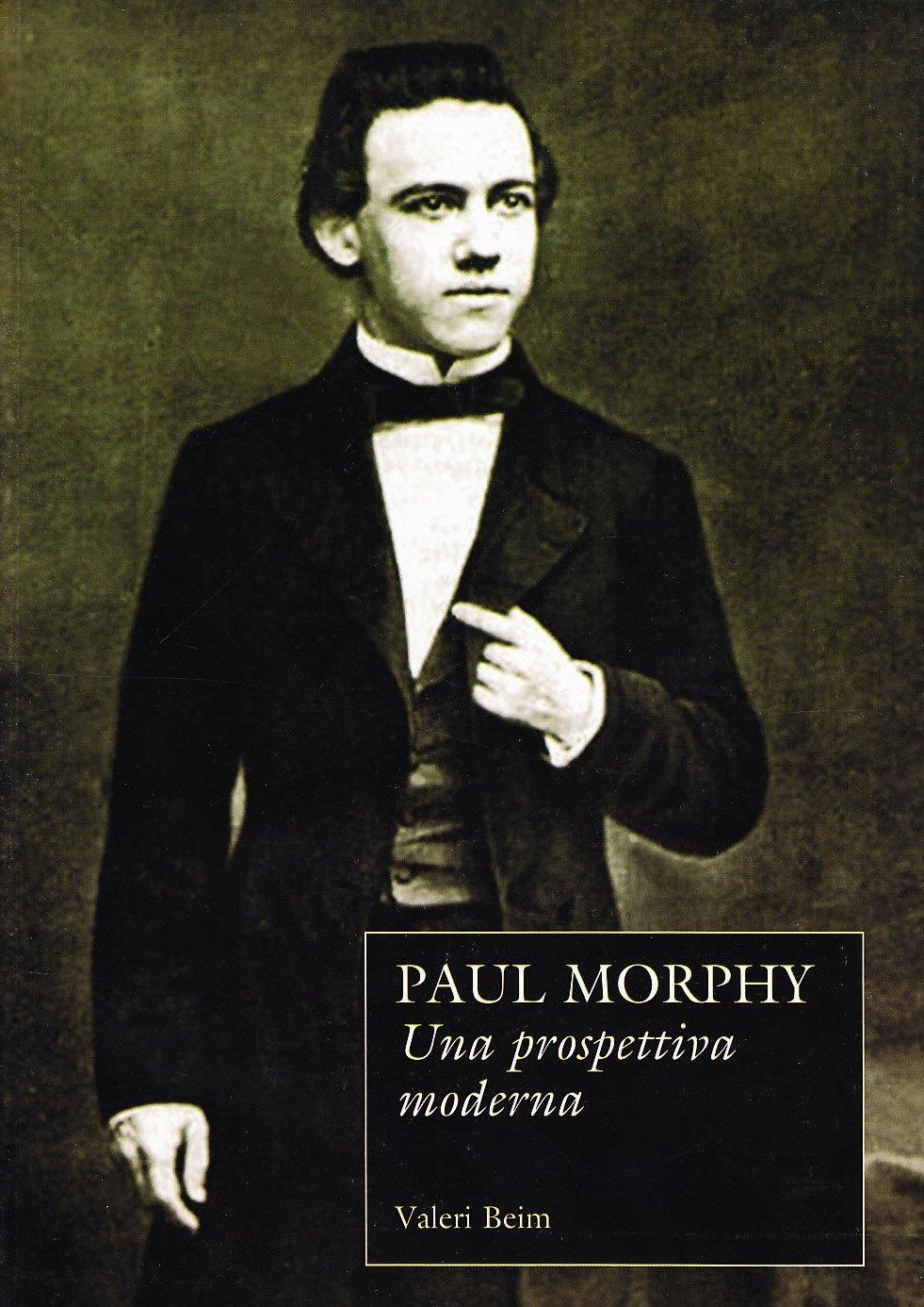 Libri Valeri Beim - Paul Morphy. Una Prospettiva Moderna NUOVO SIGILLATO EDIZIONE DEL SUBITO DISPONIBILE