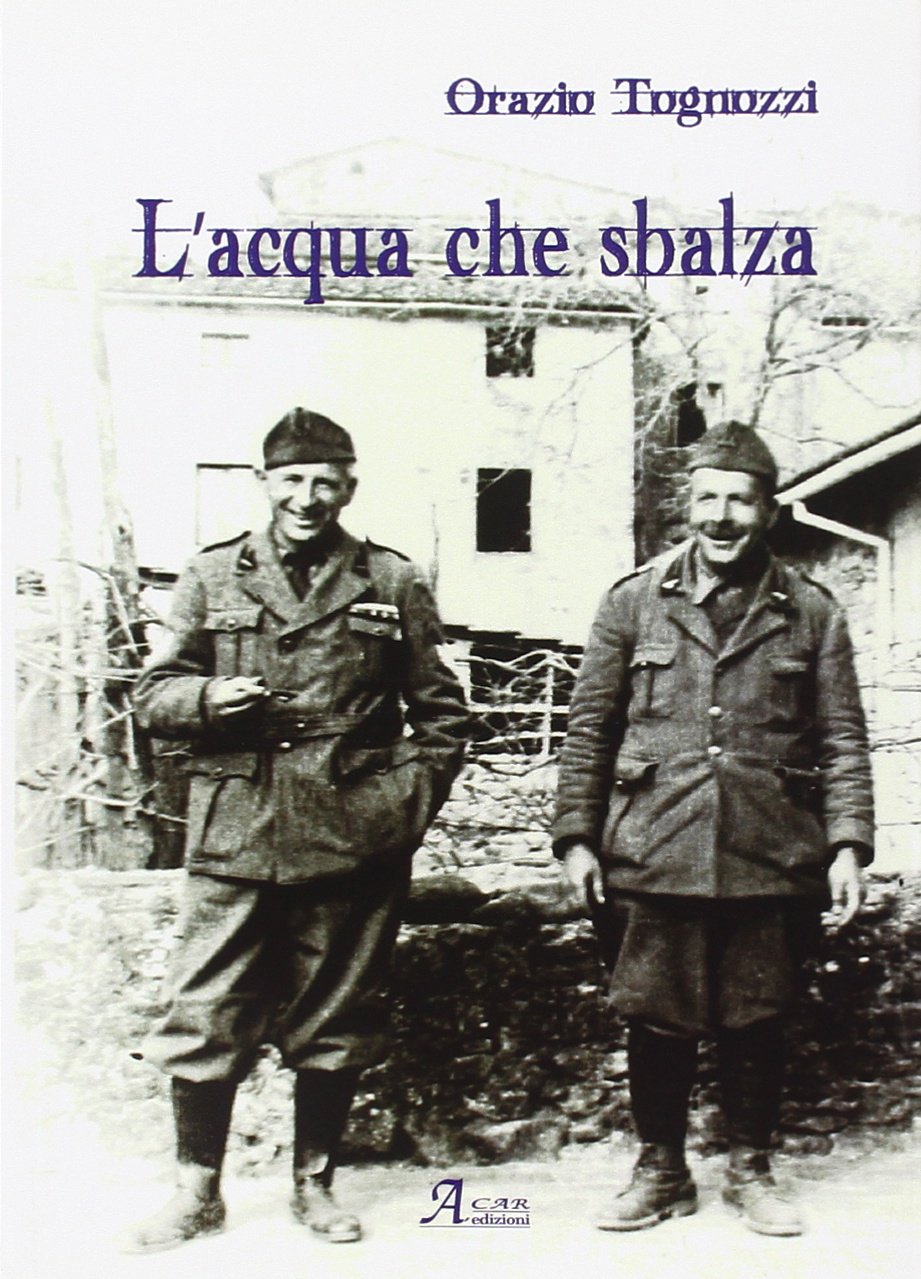 Libri Orazio Tognozzi - L' Acqua Che Sbalza NUOVO SIGILLATO, EDIZIONE DEL 26/02/2012 SUBITO DISPONIBILE