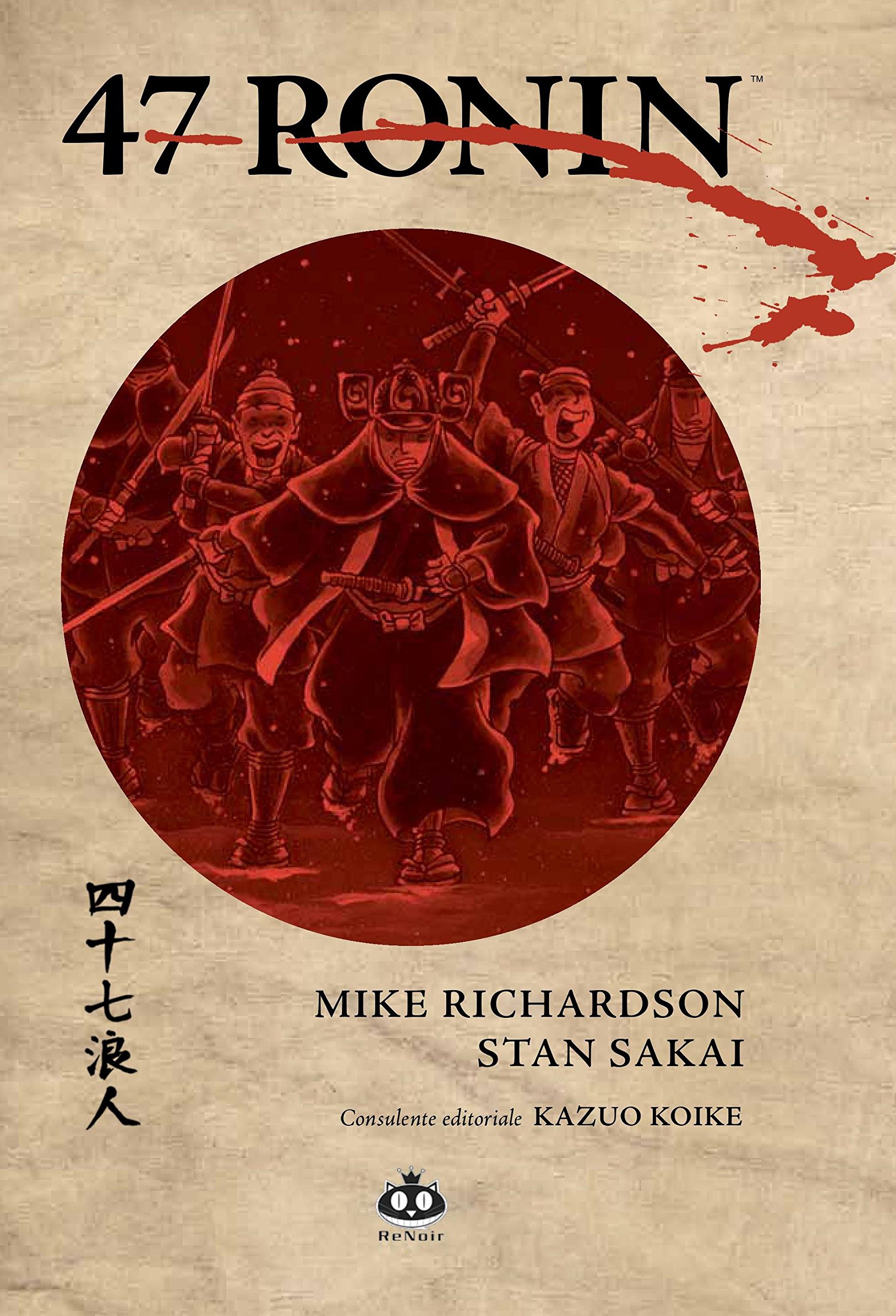 Libri Mike Richardson / Stan Sakai - 47 Ronin NUOVO SIGILLATO, EDIZIONE DEL 27/11/2015 SUBITO DISPONIBILE