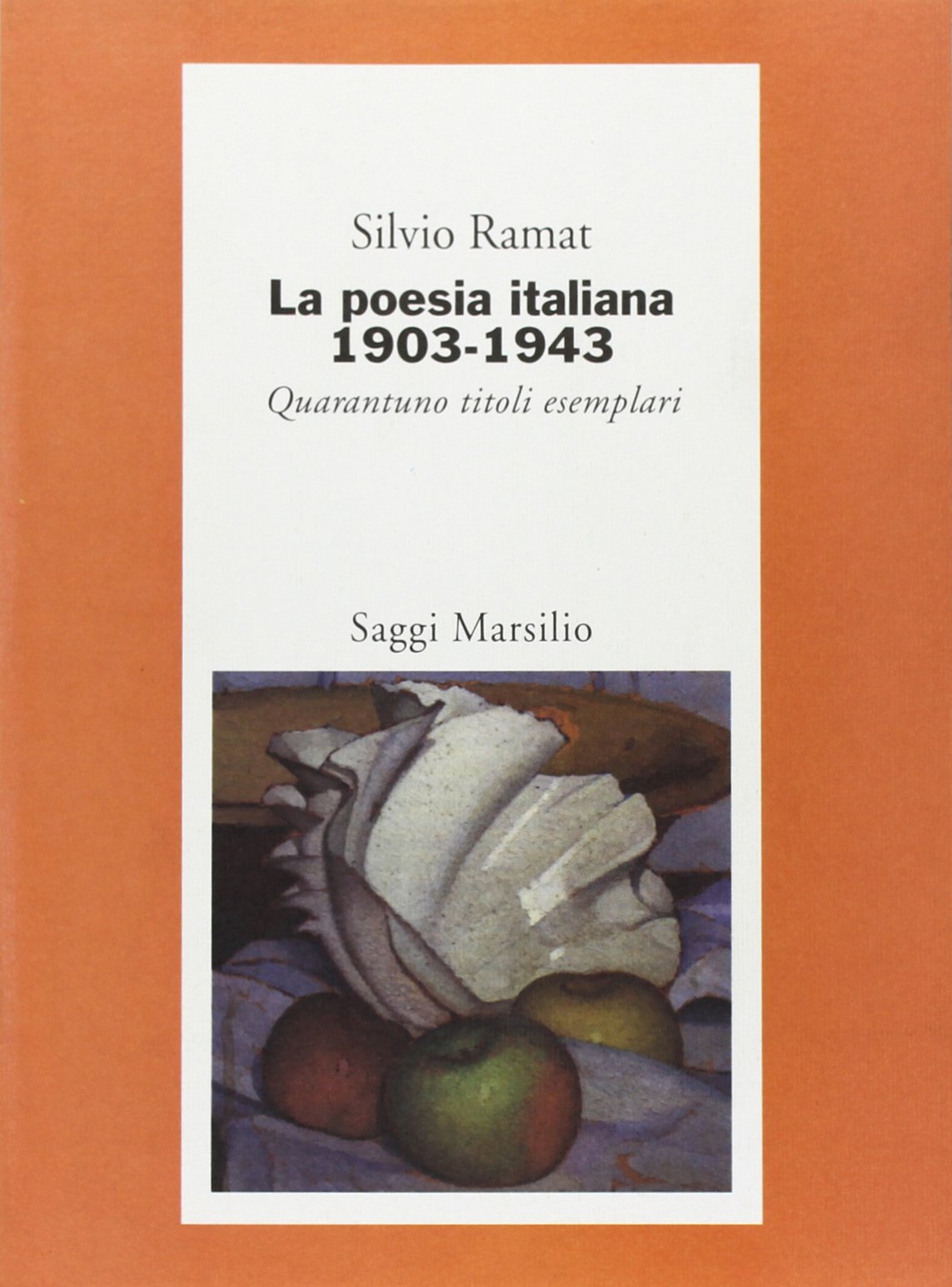 Libri Silvio Ramat - La Poesia Italiana 1903-1943. Quarantuno Titoli Esemplari NUOVO SIGILLATO EDIZIONE DEL SUBITO DISPONIBILE