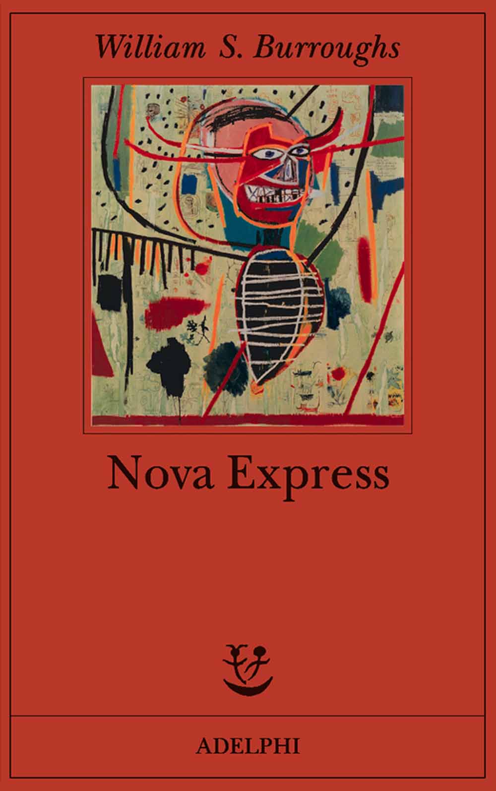 Libri William Burroughs - Nova Express NUOVO SIGILLATO, EDIZIONE DEL 19/03/2008 SUBITO DISPONIBILE