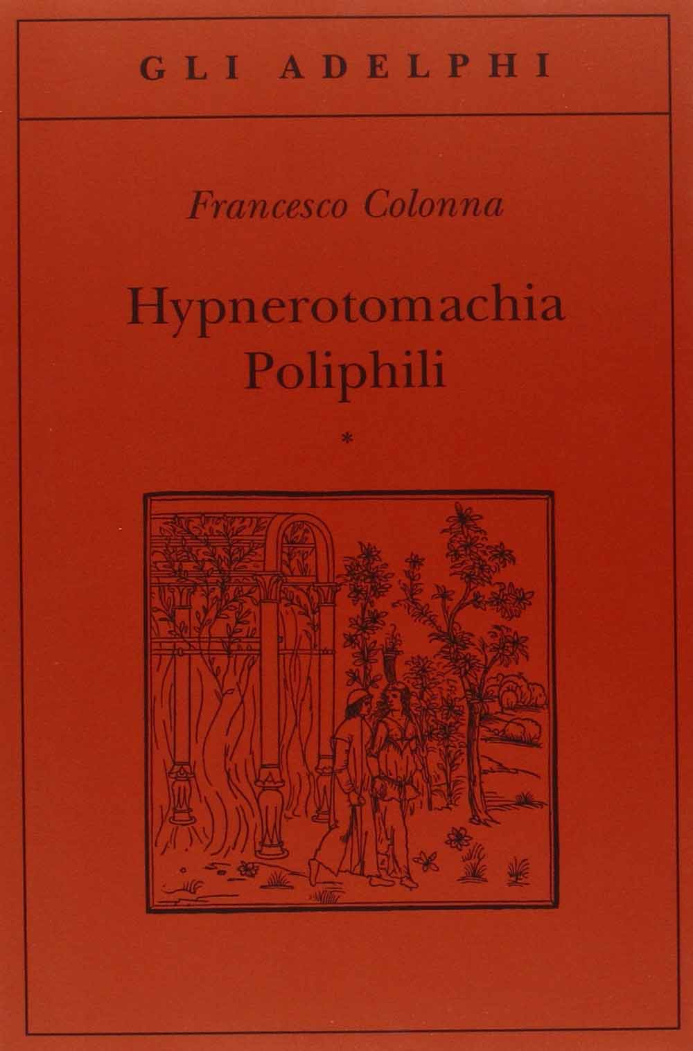 Libri Francesco Colonna - Hypnerotomachia Poliphili (2 Tomi Indivisibili) NUOVO SIGILLATO, EDIZIONE DEL 03/11/2004 SUBITO DISPONIBILE