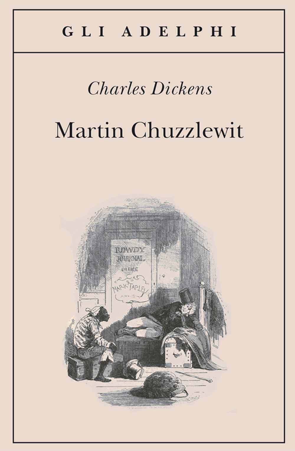Libri Charles Dickens - Martin Chuzzlewit NUOVO SIGILLATO, EDIZIONE DEL 17/10/2007 SUBITO DISPONIBILE