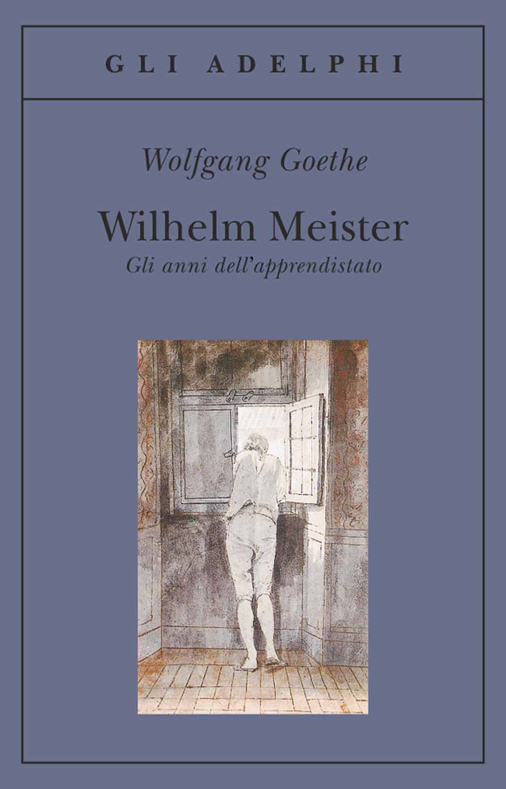 Libri Johann Wolfgang Goethe - Wilhelm Meister-Gli Anni Dell'Apprendistato NUOVO SIGILLATO, EDIZIONE DEL 21/06/2006 SUBITO DISPONIBILE