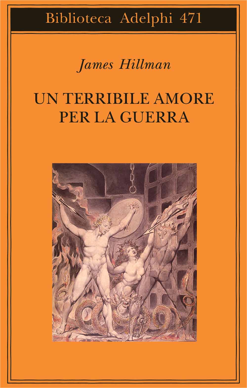Libri James Hillman - Un Terribile Amore Per La Guerra NUOVO SIGILLATO, EDIZIONE DEL 09/03/2005 SUBITO DISPONIBILE