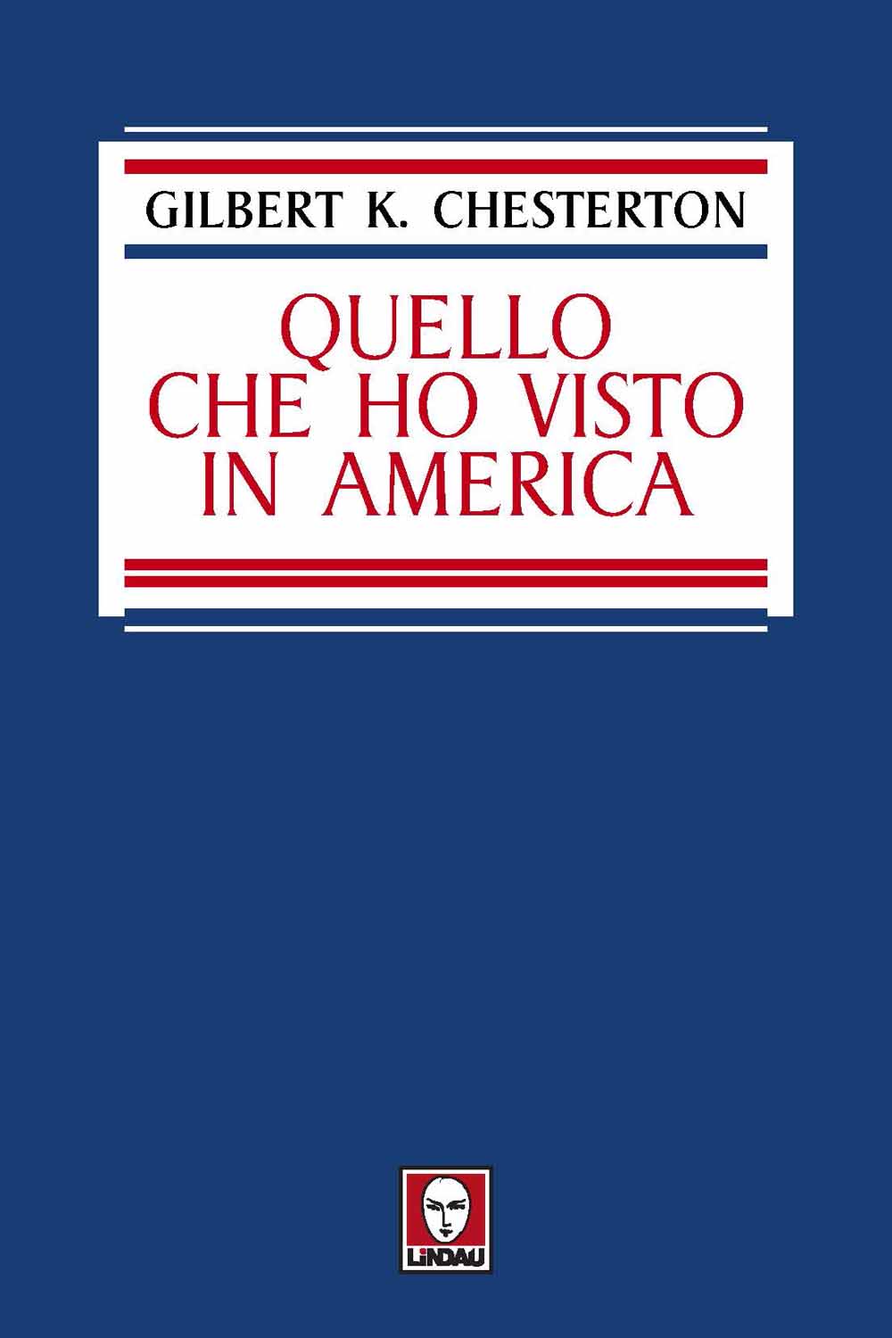 Libri Chesterton Gilbert Keith - Quello Che Ho Visto In America NUOVO SIGILLATO, EDIZIONE DEL 17/11/2011 SUBITO DISPONIBILE