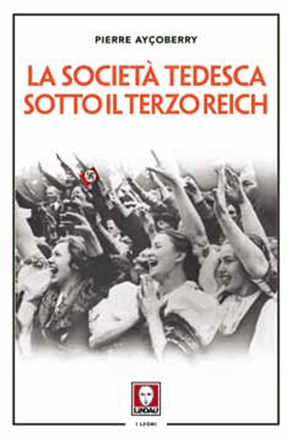 Libri Pierre AyCoberry - La Societa Tedesca Sotto Il Terzo Reich NUOVO SIGILLATO EDIZIONE DEL SUBITO DISPONIBILE