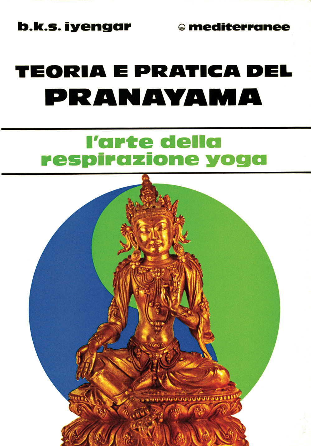 Libri Iyengar B. K. S. - Teoria E Pratica Del Pranayama NUOVO SIGILLATO, EDIZIONE DEL 01/03/1984 SUBITO DISPONIBILE