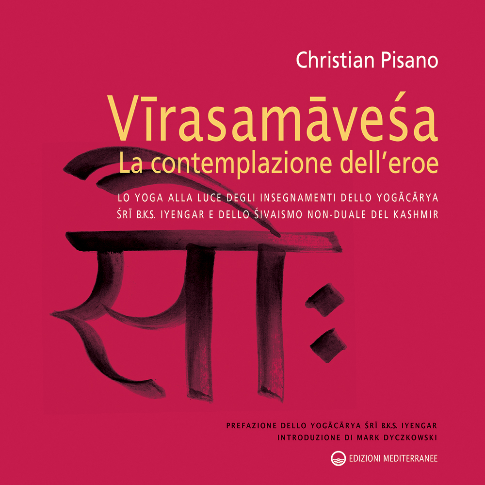 Libri Christian Pisano - Virasamavesa, La Contemplazione Dell'eroe NUOVO SIGILLATO, EDIZIONE DEL 28/01/2015 SUBITO DISPONIBILE