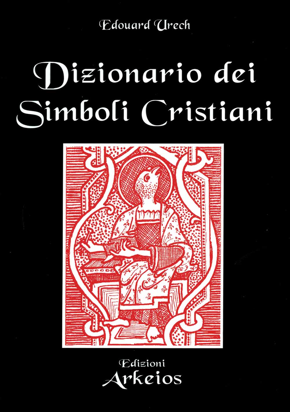 Libri Edouard Urech - Dizionario Dei Simboli Cristiani NUOVO SIGILLATO, EDIZIONE DEL 01/07/2000 SUBITO DISPONIBILE