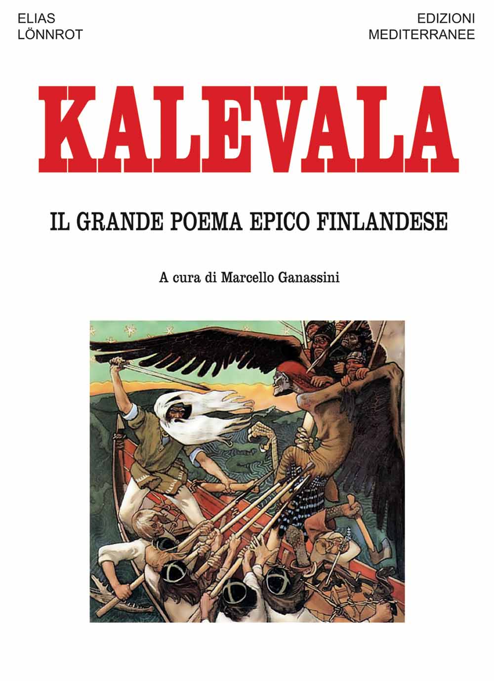 Libri Elias Lönnrot - Kalevala. Il Grande Poema Epico Finlandese NUOVO SIGILLATO, EDIZIONE DEL 16/12/2009 SUBITO DISPONIBILE