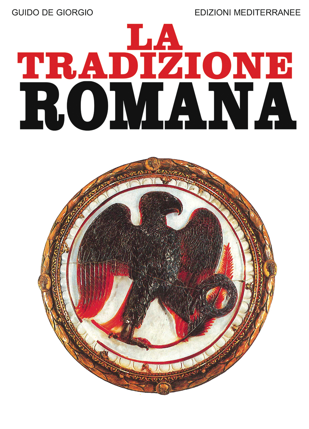 Libri De Giorgio Guido - La Tradizione Romana NUOVO SIGILLATO, EDIZIONE DEL 01/03/1989 SUBITO DISPONIBILE