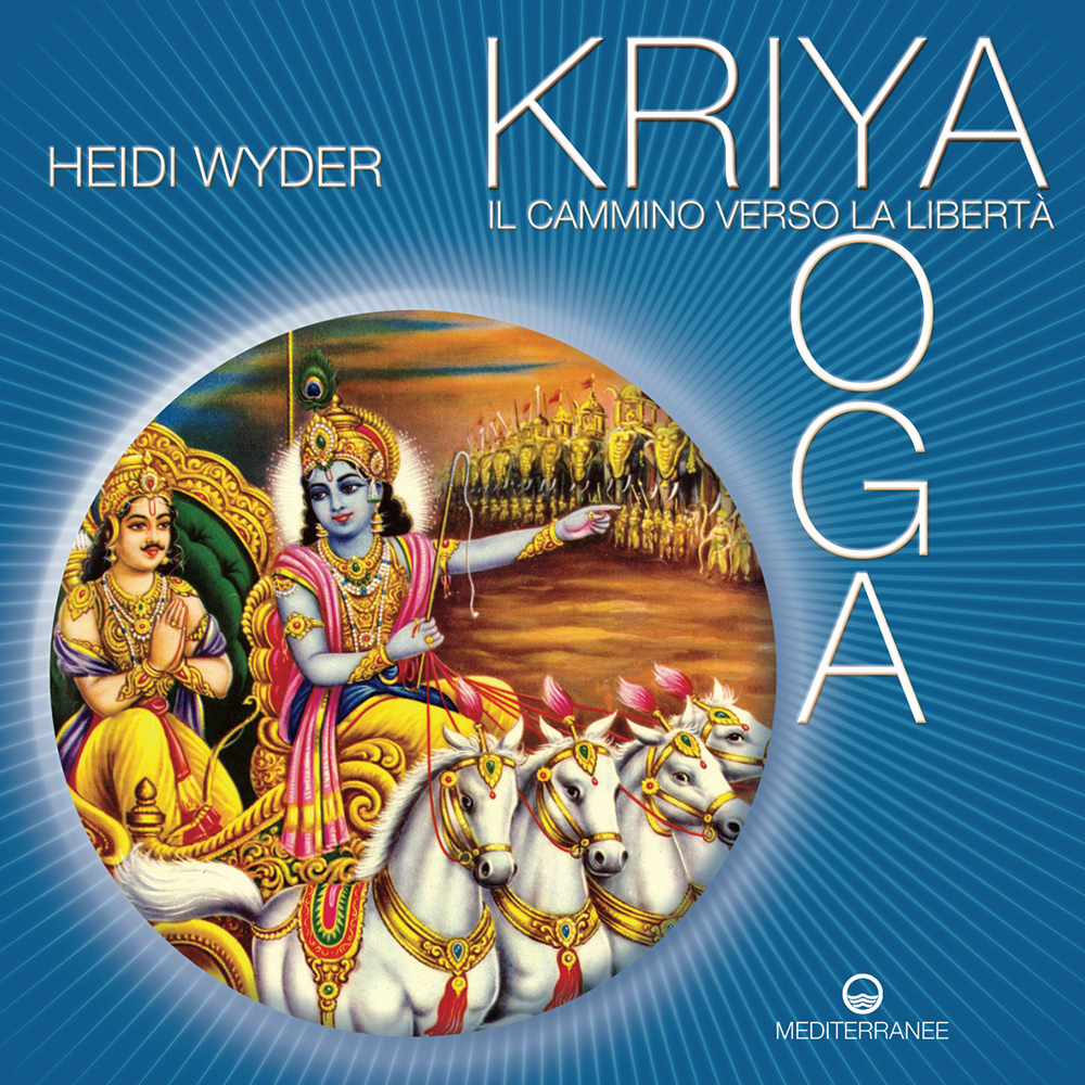 Libri Heidi Wyder - Kriya Yoga. Il Cammino Verso La Liberta NUOVO SIGILLATO, EDIZIONE DEL 04/05/2010 SUBITO DISPONIBILE