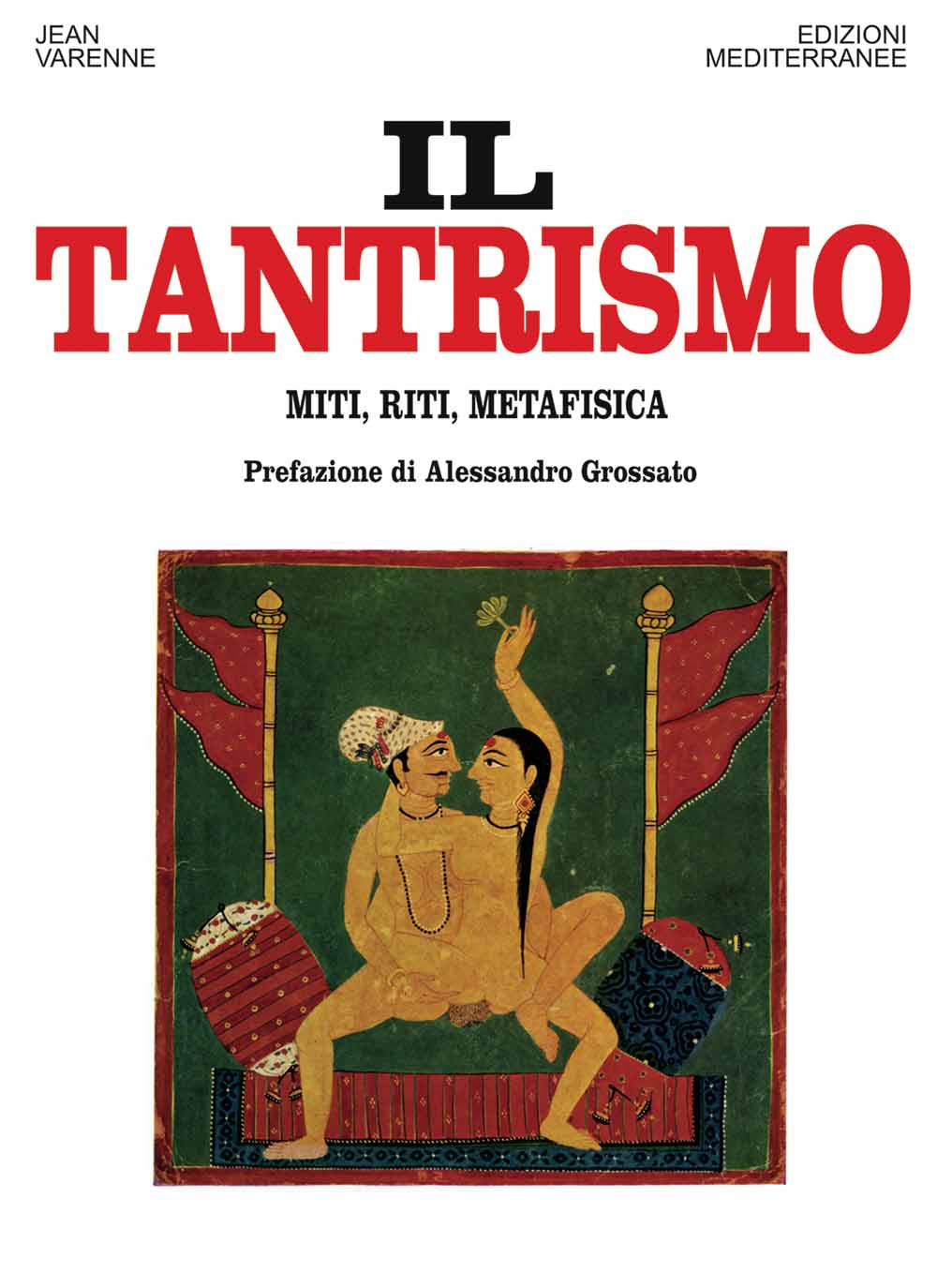 Libri Jean Varenne - Il Tantrismo. Miti Riti E Metafisica NUOVO SIGILLATO EDIZIONE DEL SUBITO DISPONIBILE