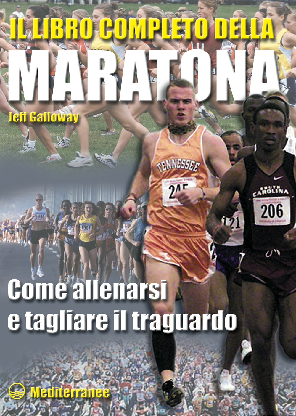 Libri Jeff Galloway - Il Libro Completo Della Maratona. Come Allenarsi E Tagliare Il Traguardo NUOVO SIGILLATO EDIZIONE DEL SUBITO DISPONIBILE