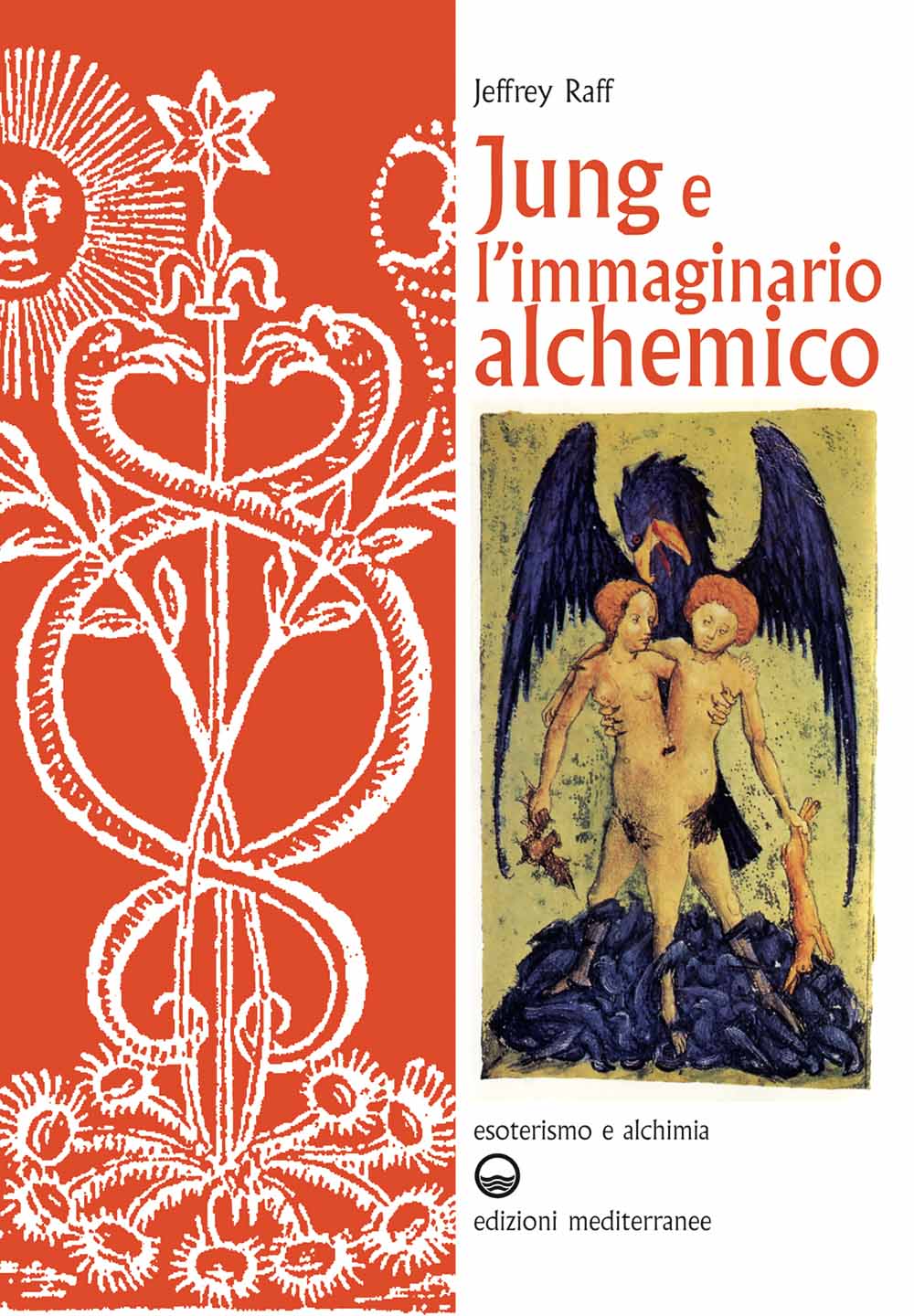Libri Jeffrey Raff - Jung E L'immaginario Alchemico NUOVO SIGILLATO, EDIZIONE DEL 26/06/2008 SUBITO DISPONIBILE