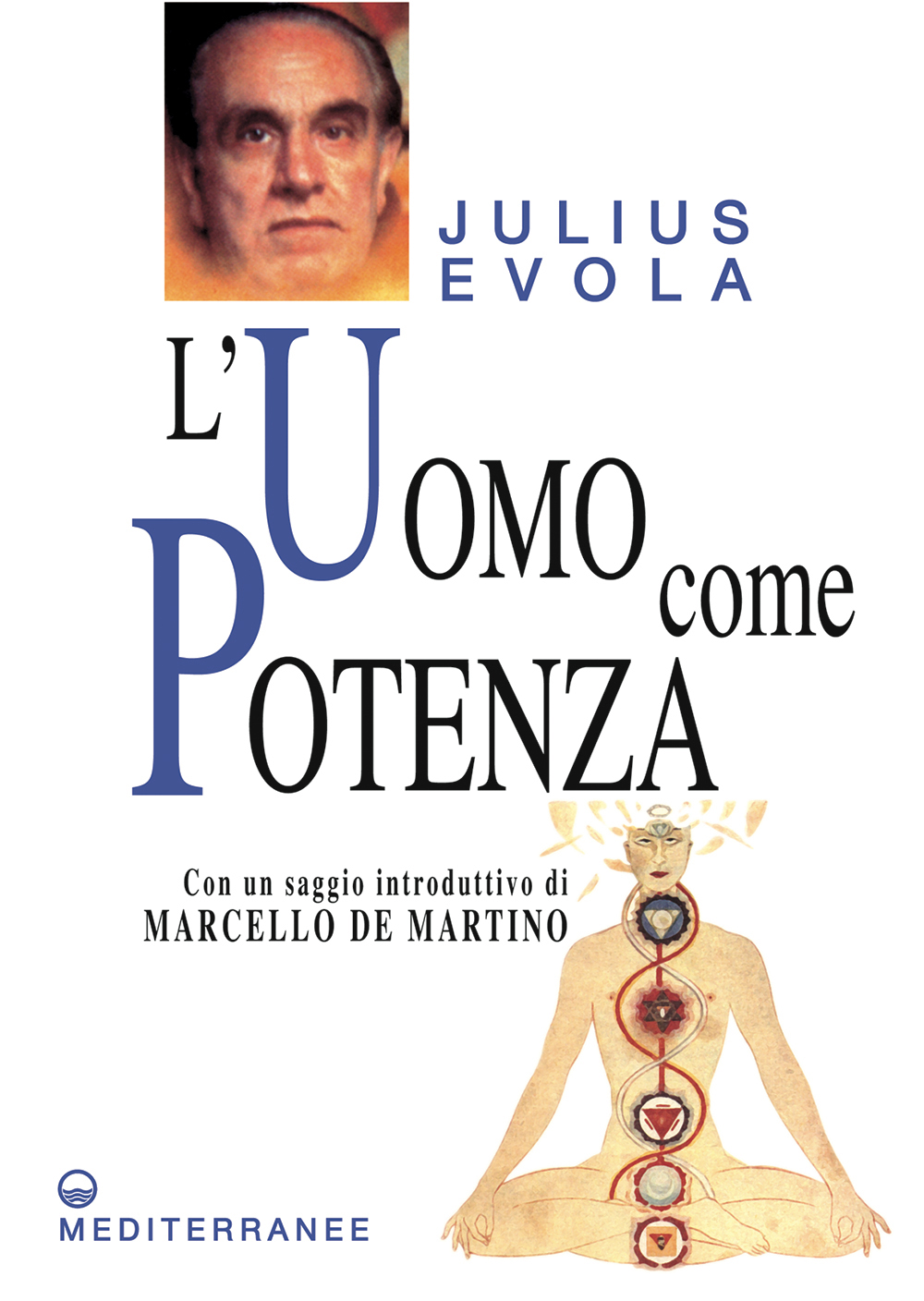 Libri Julius Evola - L' Uomo Come Potenza NUOVO SIGILLATO, EDIZIONE DEL 30/11/2010 SUBITO DISPONIBILE