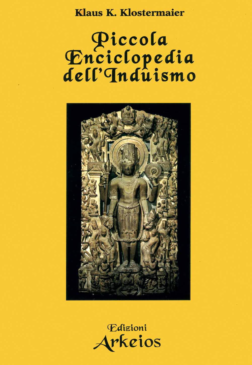 Libri Klostermeier Klaus K. - Piccola Enciclopedia Dell'induismo NUOVO SIGILLATO, EDIZIONE DEL 01/10/2001 SUBITO DISPONIBILE