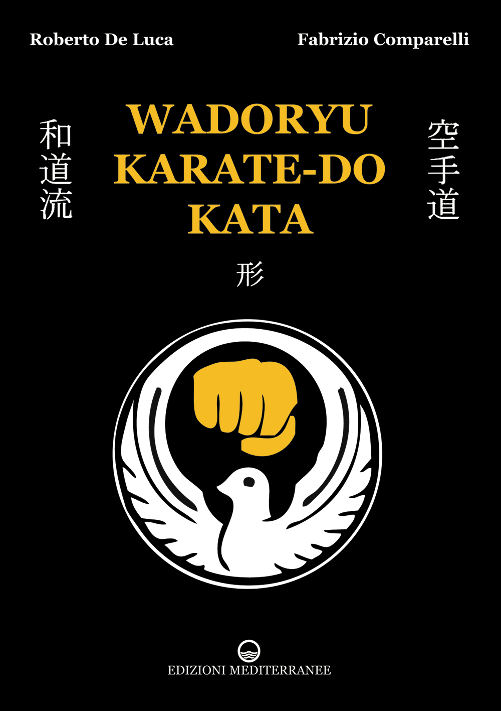 Libri De Luca Roberto / Fabrizio Comparelli - Wadoryu Karate-Do Kata NUOVO SIGILLATO, EDIZIONE DEL 08/10/2014 SUBITO DISPONIBILE