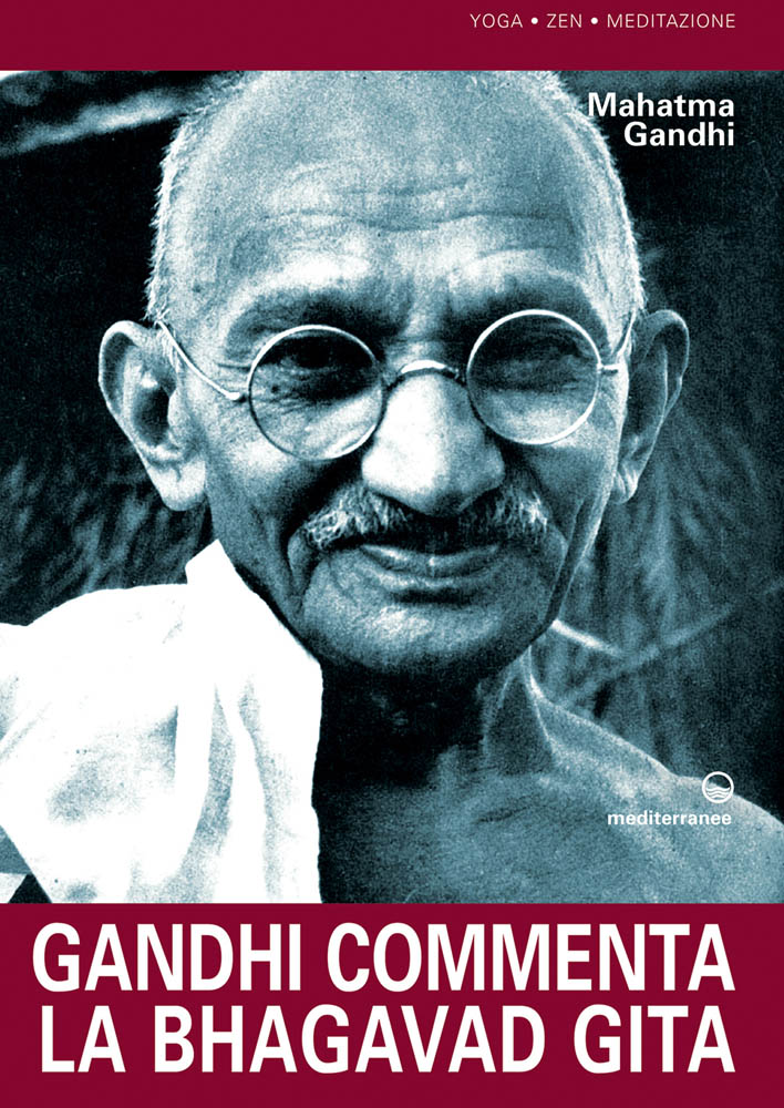 Libri Gandhi Mohandas Karamchand - Commenta La Bhagavad Gita NUOVO SIGILLATO EDIZIONE DEL SUBITO DISPONIBILE