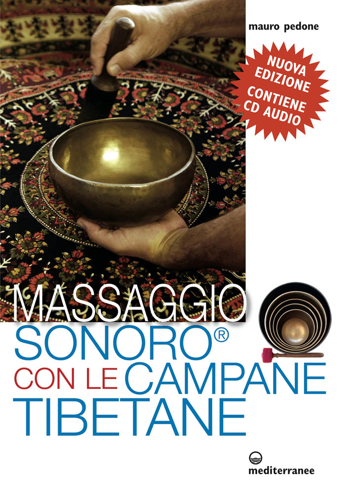 Libri Mauro Pedone - Massaggio Sonoro Con Le Campane Tibetane. Con CD Audio NUOVO SIGILLATO, EDIZIONE DEL 28/02/2013 SUBITO DISPONIBILE