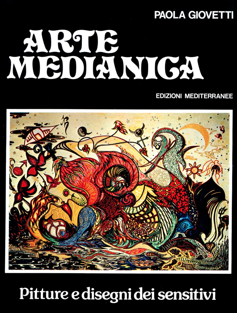 Libri Paola Giovetti - Arte Medianica. Pitture E Disegni Dei Sensitivi NUOVO SIGILLATO, EDIZIONE DEL 30/09/1983 SUBITO DISPONIBILE