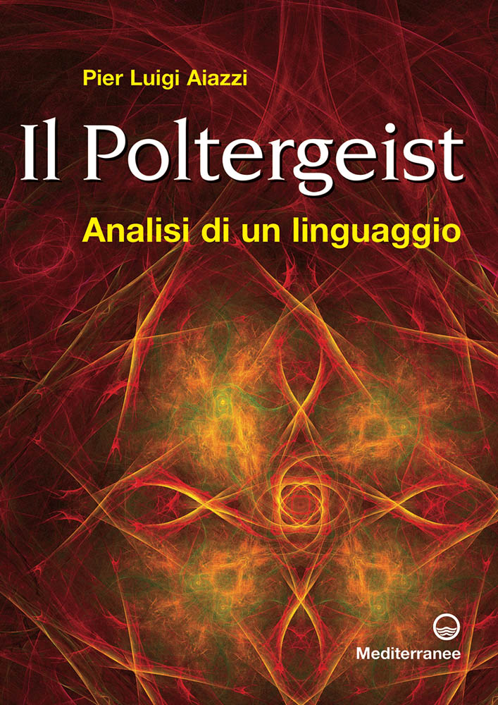 Libri Aiazzi P. Luigi - Il Poltergeist. Analisi Di Un Linguaggio NUOVO SIGILLATO, EDIZIONE DEL 24/09/2015 SUBITO DISPONIBILE