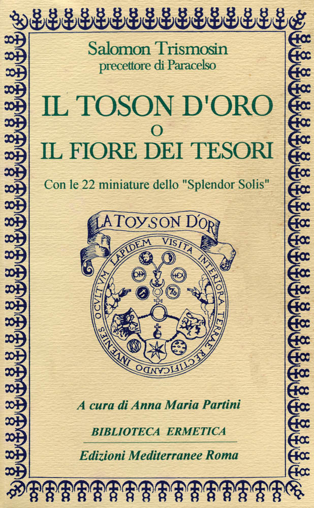 Libri Salomon Trismosin - Il Toson Doro O Il Fiore Dei Tesori NUOVO SIGILLATO EDIZIONE DEL SUBITO DISPONIBILE