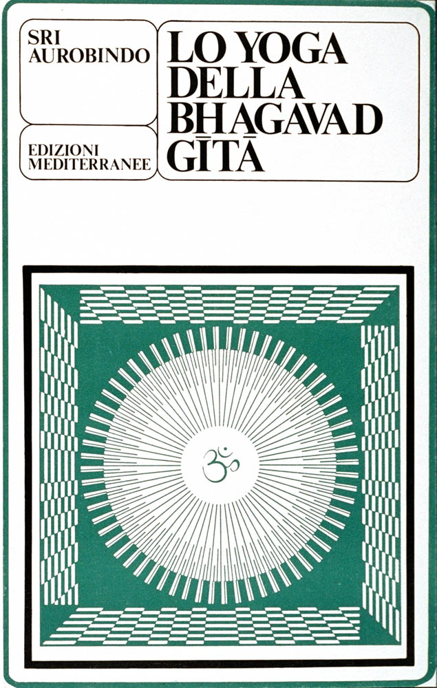 Libri (sri) Aurobindo - Lo Yoga Della Bhagavad Gita NUOVO SIGILLATO, EDIZIONE DEL 30/09/1983 SUBITO DISPONIBILE