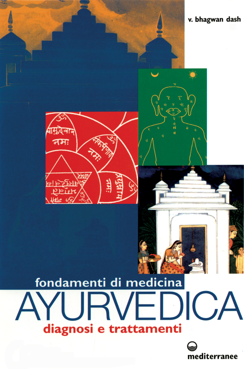 Libri Bhagwan Dash - Fondamenti Di Medicina Ayurvedica. Diagnosi E Trattamenti NUOVO SIGILLATO, EDIZIONE DEL 01/05/2002 SUBITO DISPONIBILE