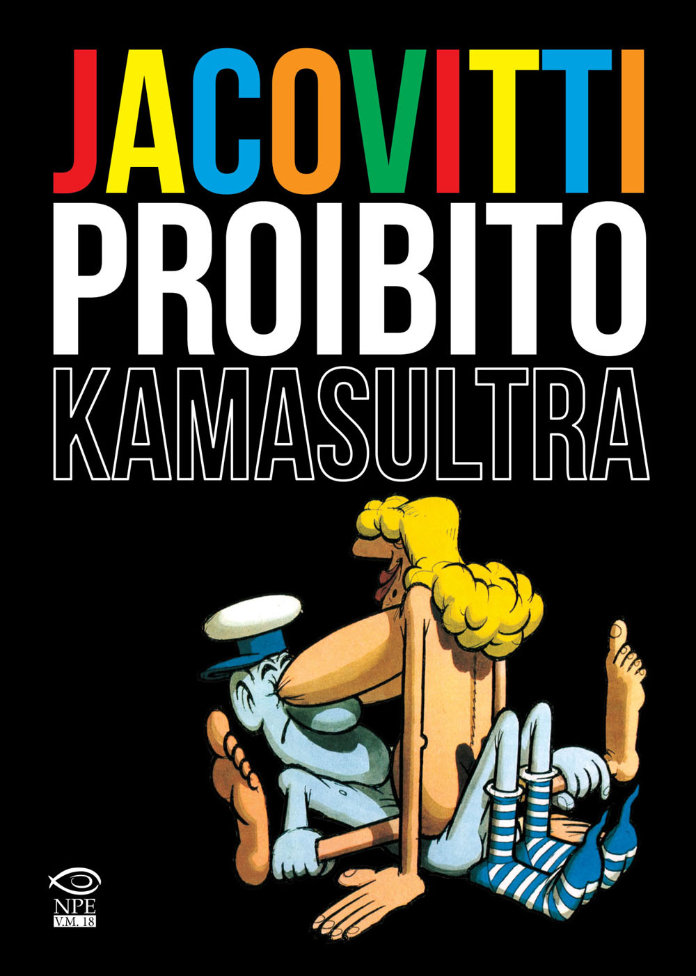 Libri Benito Jacovitti - Jacovitti Proibito. Kamasultra NUOVO SIGILLATO, EDIZIONE DEL 20/12/2015 SUBITO DISPONIBILE