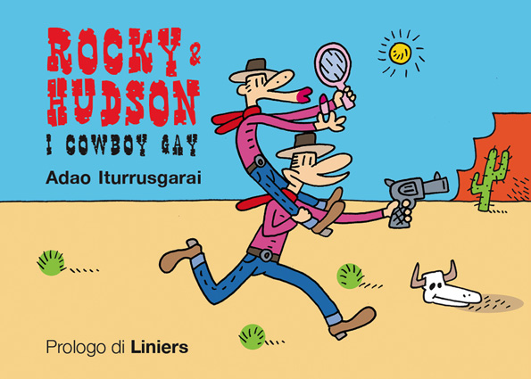 Libri Adao Iturrusgarai - Rocky & Hudson. I Cowboy Gay NUOVO SIGILLATO, EDIZIONE DEL 04/11/2013 SUBITO DISPONIBILE