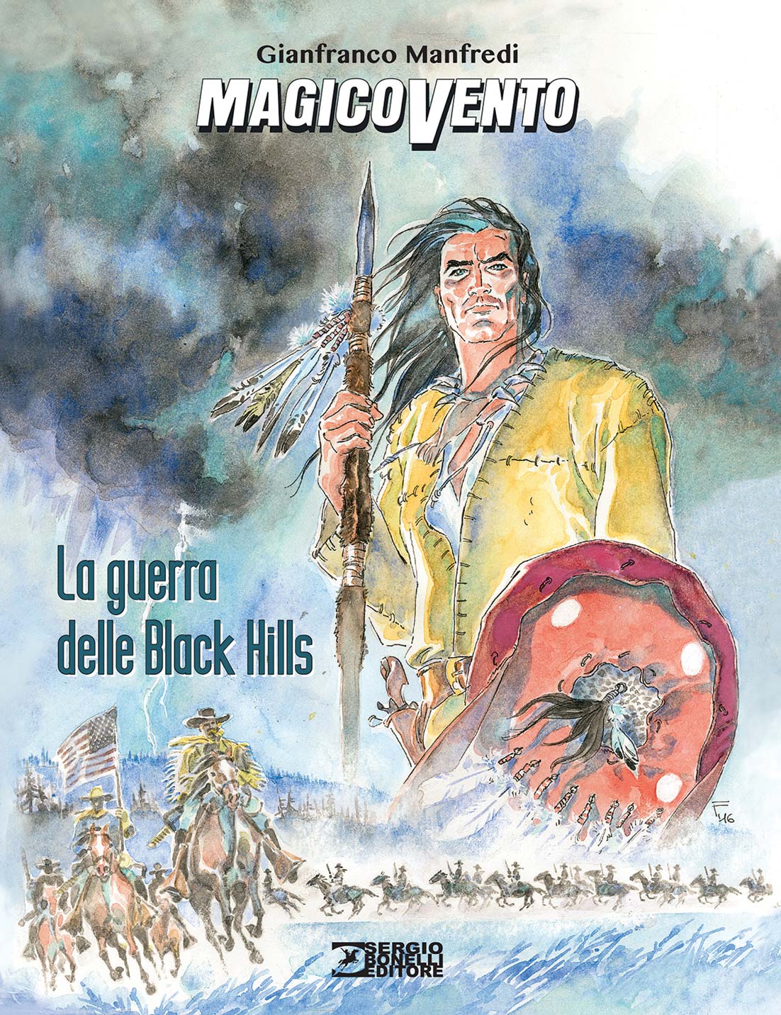 Libri Gianfranco Manfredi - La Guerra Delle Black Hills. Magico Vento NUOVO SIGILLATO, EDIZIONE DEL 15/06/2016 SUBITO DISPONIBILE