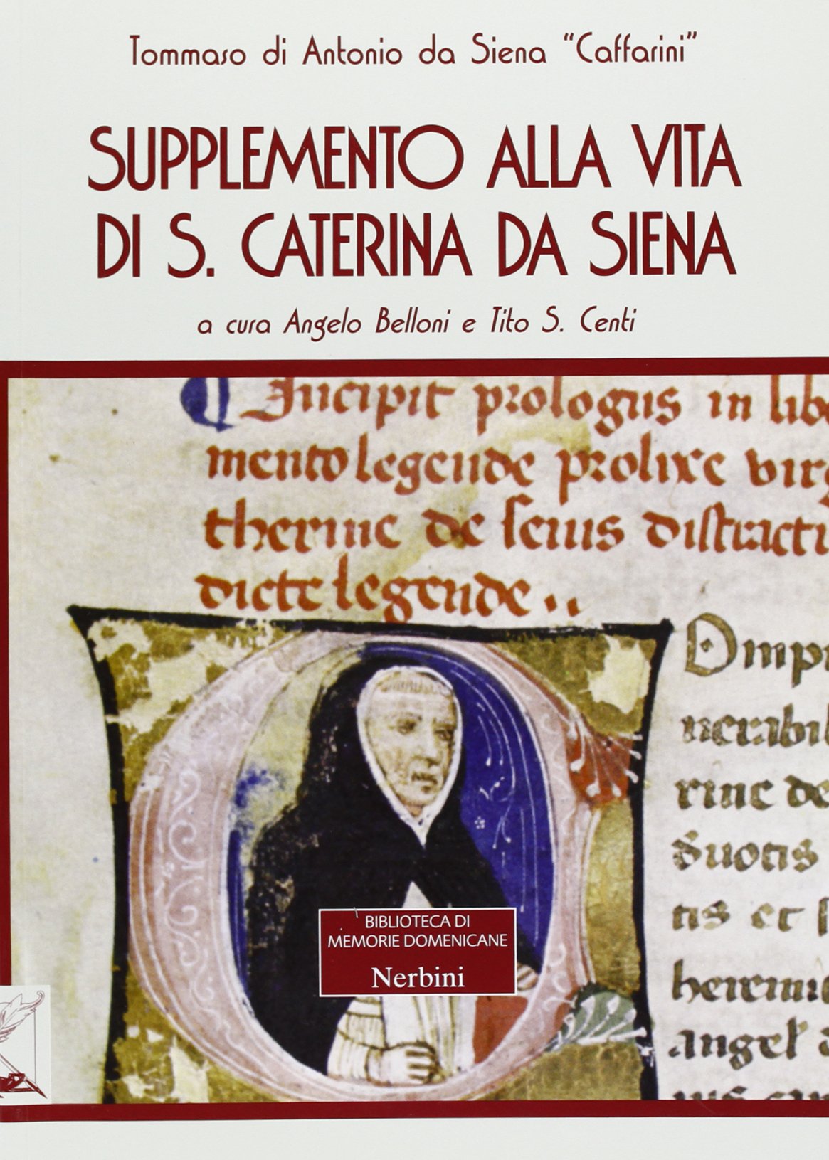 Libri Tommaso Caffarini - Supplemento Alla Vita Di Santa Caterina Da Siena NUOVO SIGILLATO, EDIZIONE DEL 08/05/2013 SUBITO DISPONIBILE