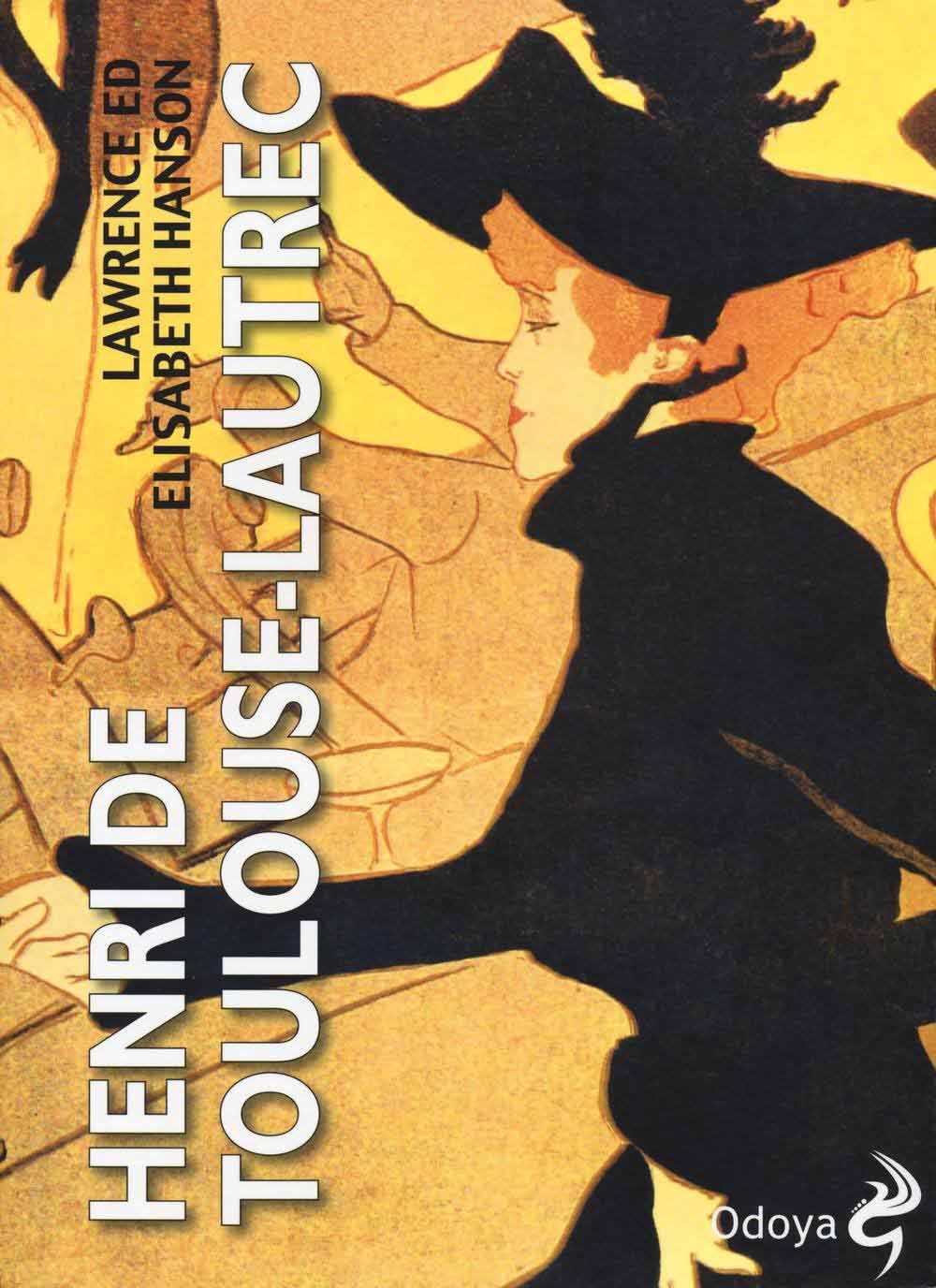 Libri Lawrence Hanson / Elisabeth Hanson - Henri De Toulouse-Lautrec NUOVO SIGILLATO, EDIZIONE DEL 17/03/2016 SUBITO DISPONIBILE