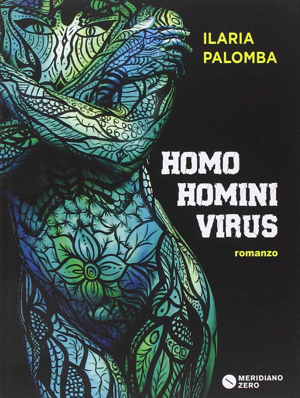 Libri Ilaria Palomba - Homo Homini Virus NUOVO SIGILLATO, EDIZIONE DEL 25/03/2015 SUBITO DISPONIBILE