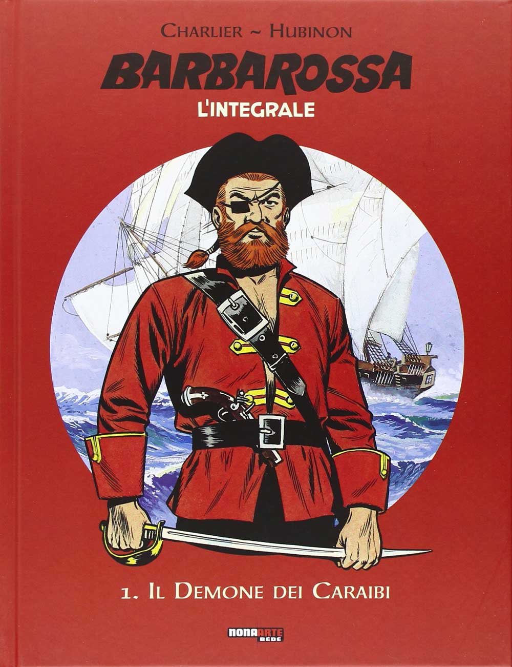 Libri Barbarossa L'Integrale Vol 01 NUOVO SIGILLATO, EDIZIONE DEL 09/01/2014 SUBITO DISPONIBILE