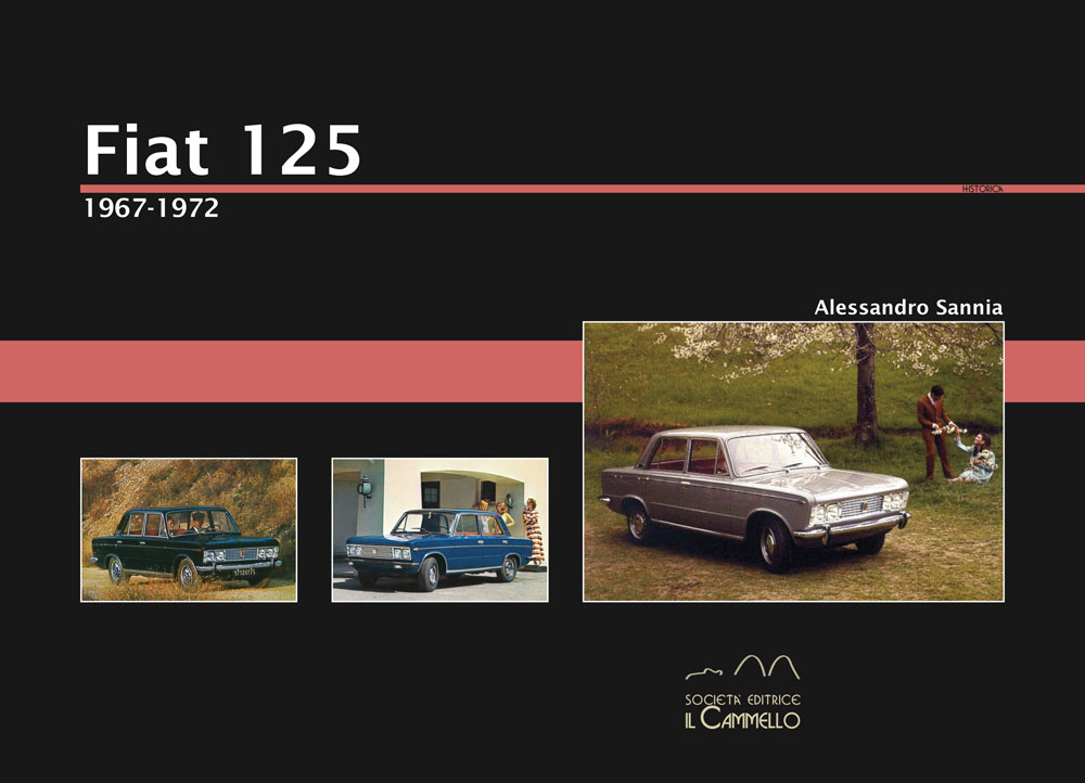 Libri Alessandro Sannia - Fiat 125. 1967-1972. Ediz. Illustrata NUOVO SIGILLATO, EDIZIONE DEL 01/01/2012 SUBITO DISPONIBILE