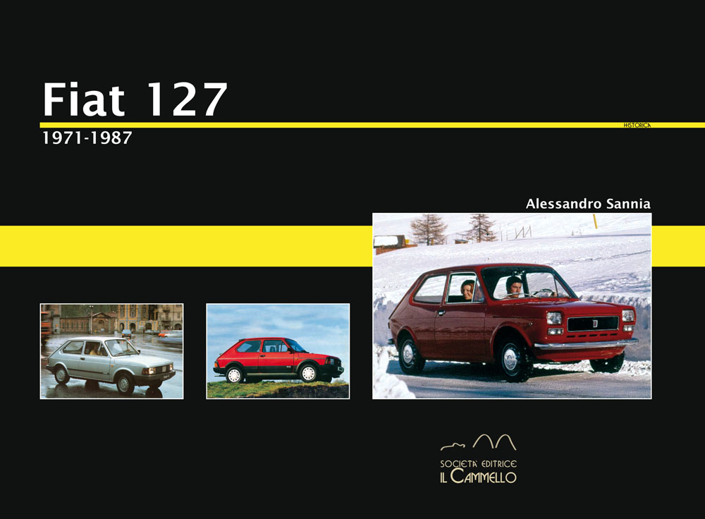 Libri Alessandro Sannia - Fiat 127. 1971-1987. Ediz. Illustrata NUOVO SIGILLATO, EDIZIONE DEL 01/01/2012 SUBITO DISPONIBILE