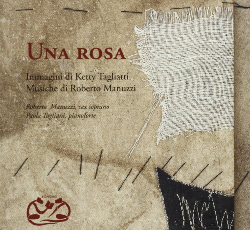 Libri Roberto Manuzzi / Ketty Tagliatti - Una Rosa. Ediz. Illustrata. Con CD Audio NUOVO SIGILLATO, EDIZIONE DEL 18/02/2011 SUBITO DISPONIBILE