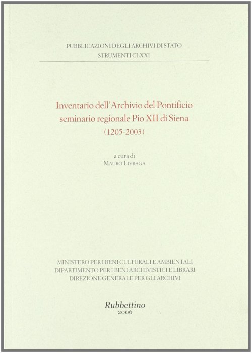 Libri Inventario Dell'archivio Del Pontificio Seminario Regionale Pio XII Di Siena (1205-2003) NUOVO SIGILLATO, EDIZIONE DEL 30/07/2006 SUBITO DISPONIBILE