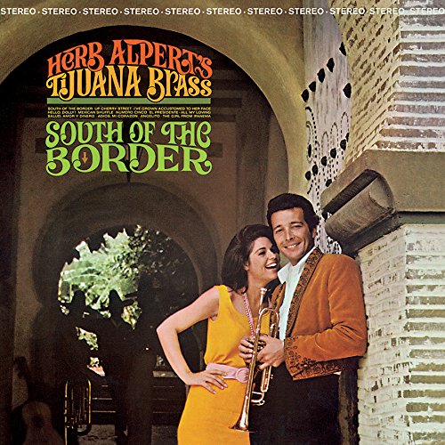 Vinile Herb Alpert & The Tijuana Brass - South Of The Border (180gr) NUOVO SIGILLATO, EDIZIONE DEL 09/09/2016 SUBITO DISPONIBILE